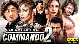 Commando 2 Full Movie  Vidyut Jammwal  Adah Sharma  Esha Gupta  Freddy  Review amp Facts [upl. by Polinski547]