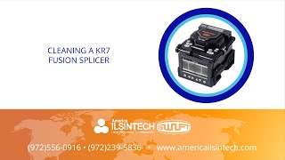 How to Clean the KR7 Fusion Splicer from America Ilsintech [upl. by Gilbart]