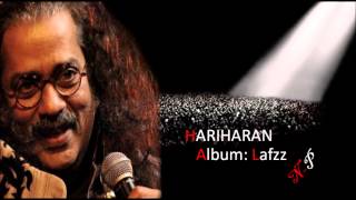 Haalat Meri Abb Ye Ho Gaee Hai Hariharans Ghazal From Album Lafzz [upl. by Broderick]