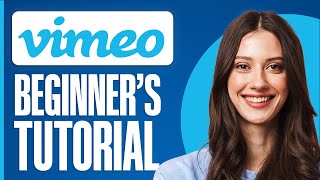 Vimeo Video Tutorial How To Use Vimeo For Beginners 2024 [upl. by Nitsed]