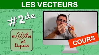 LE COURS  Les vecteurs  Seconde [upl. by Ariaet377]