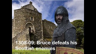 29 Bruce defeats his enemies in Scotland [upl. by Johns]