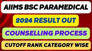 AIIMS BSc Paramedical 2024 Result Declared  Cutoff Rank Analysis  Counselling Process Registration [upl. by Eibob899]