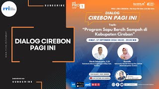 🔴 LIVE  Program Sapu Bersih Sampah di Kabupaten Cirebon  Dialog Pagi [upl. by Lilia407]