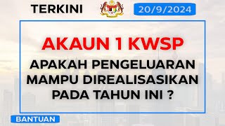 APAKAH PENGELUARAN AKAUN 1 KWSP MAMPU DIREALISASIKAN [upl. by Latini]