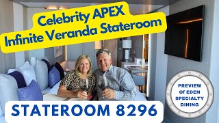 Celebrity APEX Infinite Veranda Stateroom Tour of Cabin 8296  HONEST REVIEW  EDEN Specialty Dining [upl. by Sybyl310]