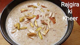 Quick And Delicious Rajgira Kheer Recipeव्रत में बनने वाली राजगीरा खीर रेसिपी [upl. by Alli480]