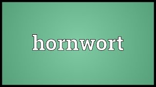 Hornwort Meaning [upl. by Wightman]