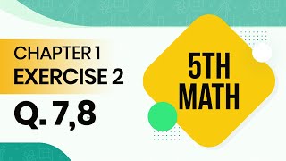 Class 5 Maths Chapter 1 Exercise 2Exercise 12 Question 7 and 85th Class Math Chapter 1 Exercise 2 [upl. by Sucramel769]