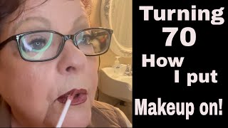 TURNING 70 How I put makeup on [upl. by Braynard626]