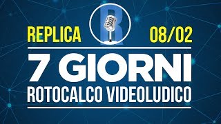 7 Giorni il rotocalco videoludico le novità della settimana commentate da Francesco e Alessandro [upl. by Mert]