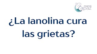 ¿La lanolina curas las grietas del pezón  Mamá Capaz [upl. by Lrac]