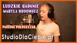 Ludzkie Gadanie  Maryla Rodowicz cover by Paulina Paluszczak 1705 [upl. by Anim]