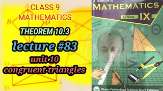 LECTURE  83 THEOREM 103 IN 2 ∆ 3 SIDE ARE CONGRUENT TO 3 SIDES OF OTHER TRIANGLES CONGRUENT [upl. by Sivie642]