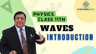 Class 11th – Introduction to Waves  Waves  Tutorials Point [upl. by Dann]