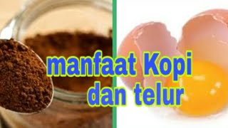 MANFAAT KOPI DI CAMPUR TELUR [upl. by Dolan]