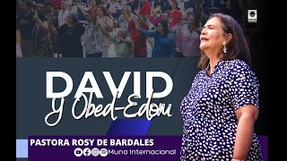 Pastora Rosy de Bardales  David y Obed Edom [upl. by Russ]