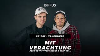 Mit Verachtung  Nanenliebe s01e02  Der Podcast von Casper amp Drangsal [upl. by Ahseryt392]