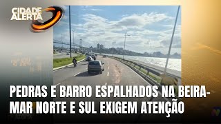 Atenção motoristas pedras e barro nas vias da BeiraMar Norte e Sul [upl. by Fermin]