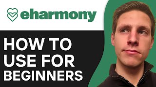 How To Use Eharmony For Beginners  Full Guide [upl. by Eugenie985]