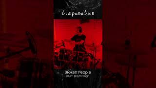 Trepanation  Broken People drum playthrough01 [upl. by Alberic]