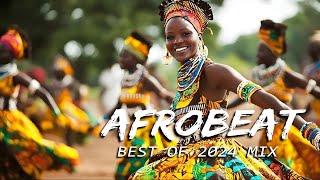 AFROBEAT MIX 2024 NAIJA  The Best and Latest Afrobeat Jams of 2024   Best Afrobeat Mix 2024 [upl. by Reamy]