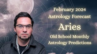 Aries February 2024 Monthly Horoscope  Old School Astrology Predictions [upl. by Misaq]