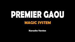 Premier Gaou  Magic System karaoke version [upl. by Eiblehs]