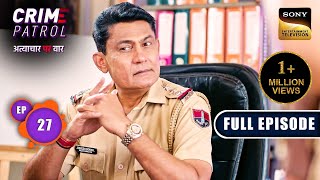 Naseeb  Crime Patrol  Atyachaar Par Vaar  Ep 27  Full Episode  12 Oct 2024 [upl. by Norac]