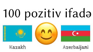 100 pozitiv ifadə  iltifat  Qazax dili  Azərbaycan dili  dilin daşıyıcısı [upl. by Hairahcaz]