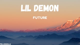 Future  LIL DEMON Lyrics [upl. by Ellerihs891]