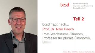 bcsd eV fragt nach Prof Dr Niko Paech I Wachstumskritiker TEIL 2 [upl. by Essined559]