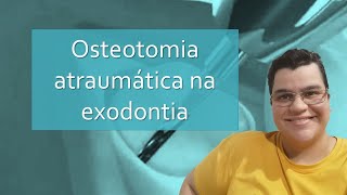 Osteotomia atraumática na exodontia  Odontologia  Dra Bianca Rosa [upl. by Brandt417]