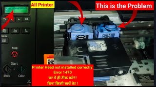 How to fix print Head not installed Correctly  Canon Pixma print Head not installed Correctly 1470 [upl. by Chap865]