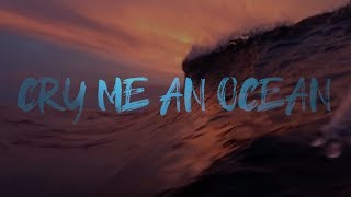 Makua Rothman  Cry Me An Ocean Official Lyric Video [upl. by Ultan23]