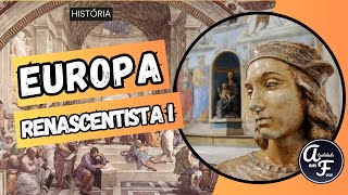 EUROPA RENASCENTISTA I HISTÓRIA [upl. by Eberhart]