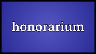 Honorarium Meaning [upl. by Walther]