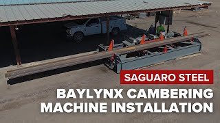 Saguaro Steel’s New Baylynx Cambering Machine  JPS International Inc [upl. by Htbazile]