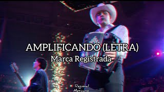 Marca Registrada  Amplificando LETRA [upl. by Ydnamron841]