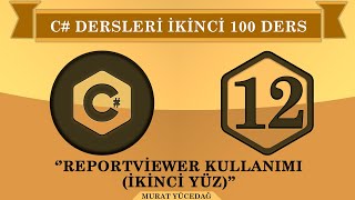 C Ders 12 Reportviewer Kullanımı ikinci 100 [upl. by Herrod166]