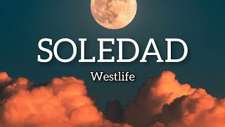 Westlife  Soledad Musik Lyrics [upl. by Kalindi]