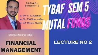 2 TYBAF FINANCIAL MANAGEMENT SEM 5 MUTUAL FUND  MUMBAI UNIVERSITY  SIRAJ SHAIKH [upl. by Reifinnej]