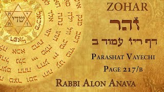 Zohar  Page 217b  Part 6  Parashat Vayechi  Rabbi Alon Anava [upl. by Chui]