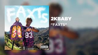 2KBABY  FAXTS Official Audio [upl. by Scarito]