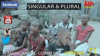 SINGULAR AND PLURAL Mark Angel Comedy Episode 71 [upl. by Notlaw581]