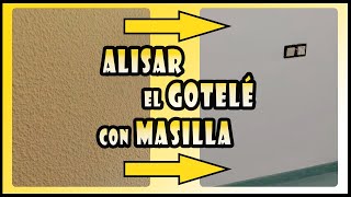 Alisar una pared de gotelé con masilla Paso a paso y consejos [upl. by Keane]