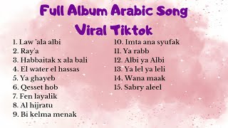 FULL ALBUM ARABIC SONG VIRAL TIKTOK TERBARU 2024 \\ KUMPULAN LAGU ARAB VIRAL TIKTOK [upl. by Ursulina]