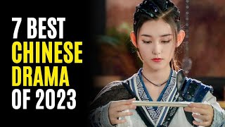 Top 7 Best Chinese Dramas You must watch 2023 [upl. by Norreg]