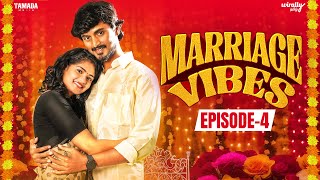 Marriage Vibes  Episode  4  Mini Series  Wirally Tamil  Tamada Media [upl. by Parrisch]