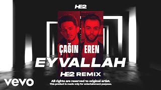 Çağın amp Eren  EYVALLAH  HE2 Remix [upl. by Dyson122]